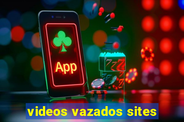 videos vazados sites